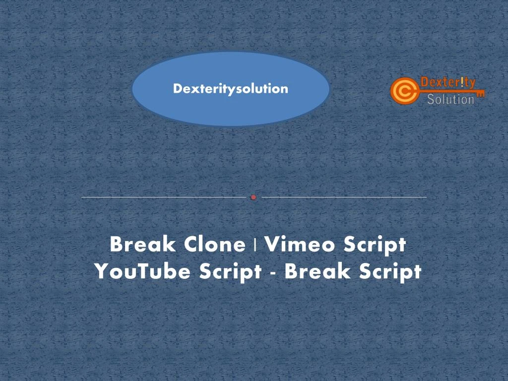 break clone vimeo script youtube script break script