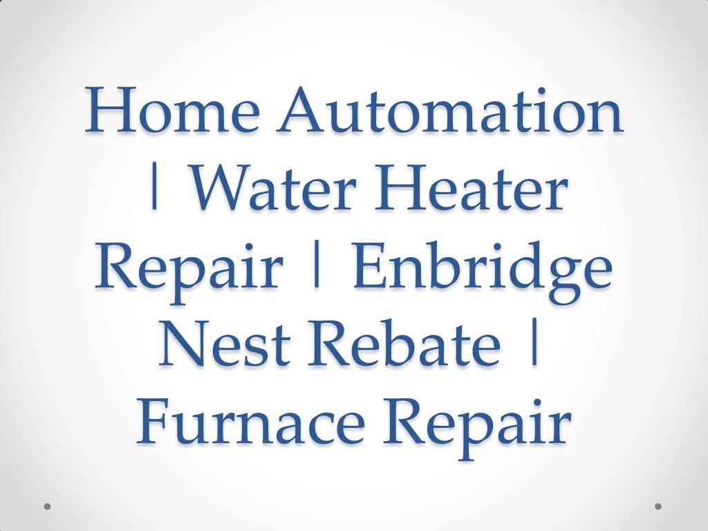 home automation water heater repair enbridge nest