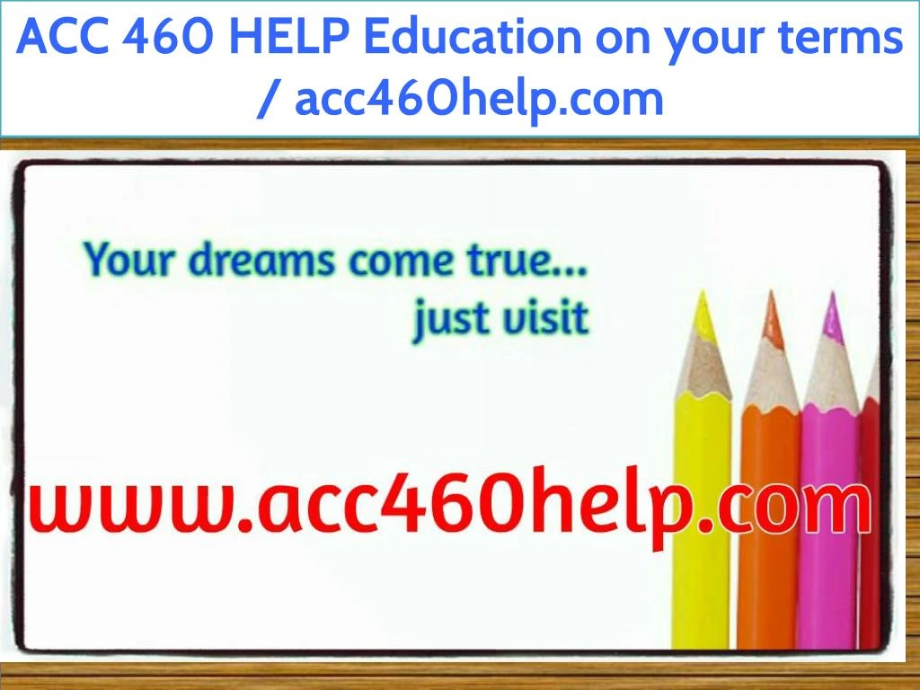 acc 460 help education on your terms acc460help
