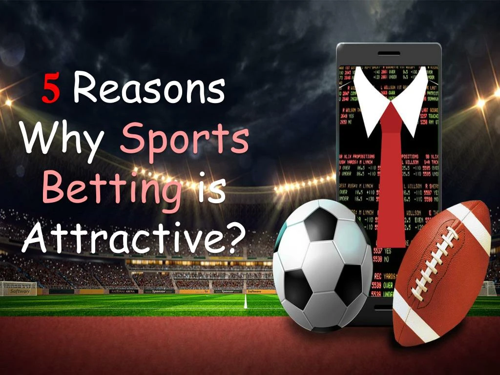 5 reasons why sports betting is attractive