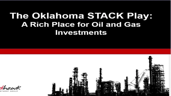 The Oklahoma Stack Play: A Rich Place for Oil and Gas Investments