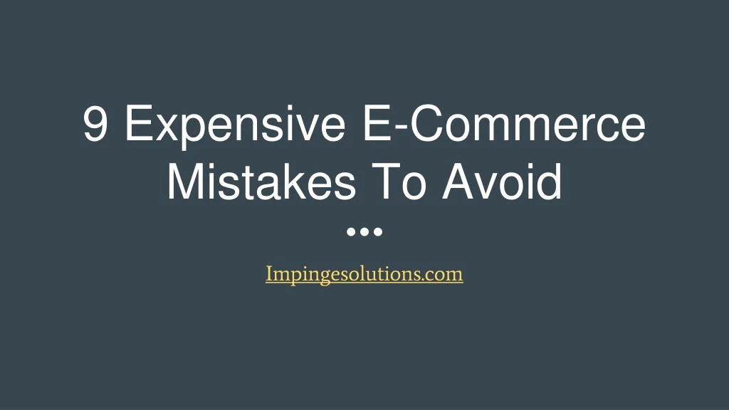 9 expensive e commerce mistakes to avoid