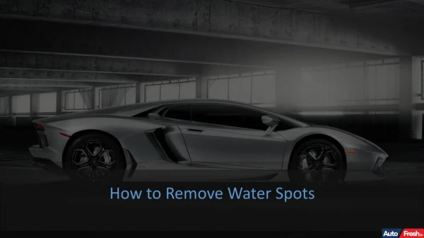 how to remove water stains from car