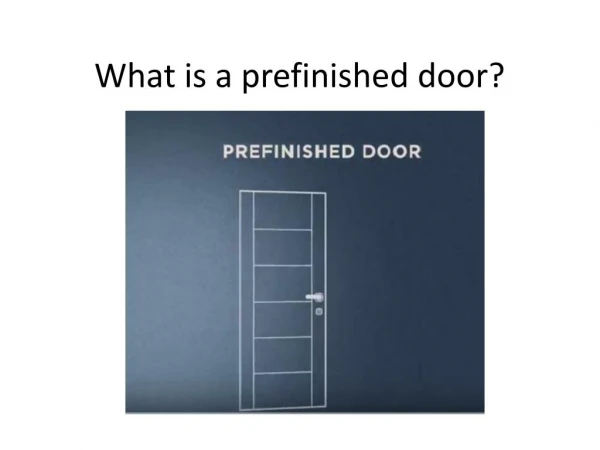 What is a prefinished interior door?