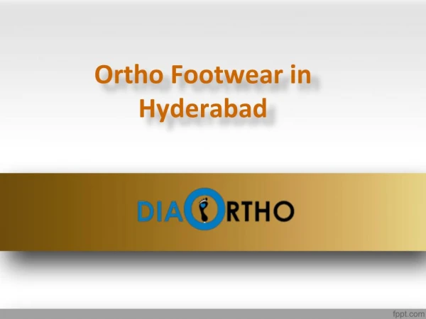Ortho Footwears in Hyderabad, Buy Ortho Footwears online In Hyderabad - Diabeticorthofootwearindia