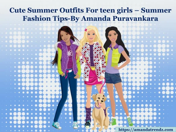 Amanda Puravankara provides cute summer outfits for teen girls