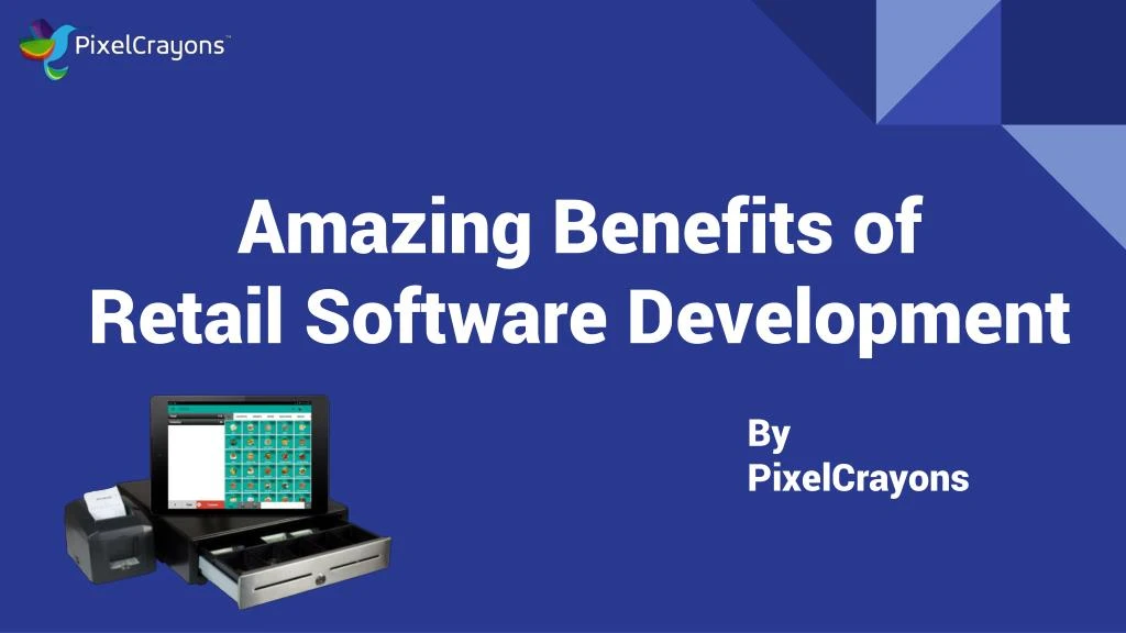 amazing benefits of retail software development