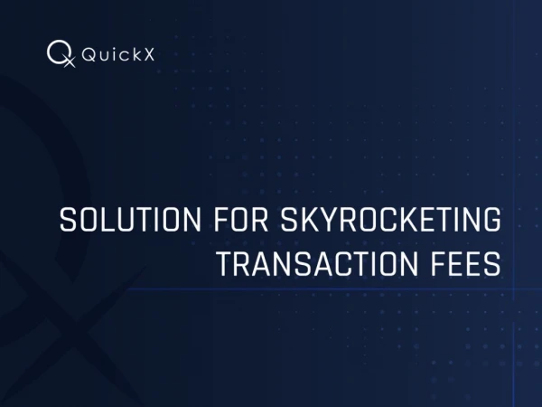 Solution for Skyrocketing Transaction Fees