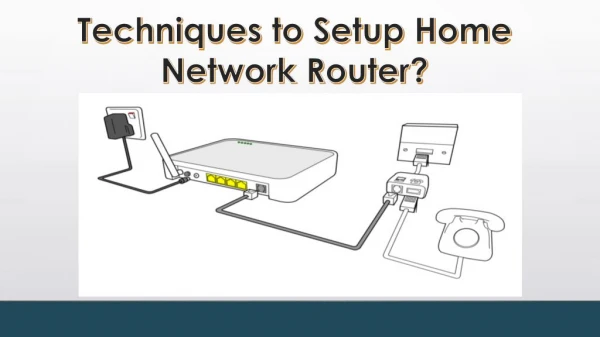 Techniques To Setup Home Network Router?