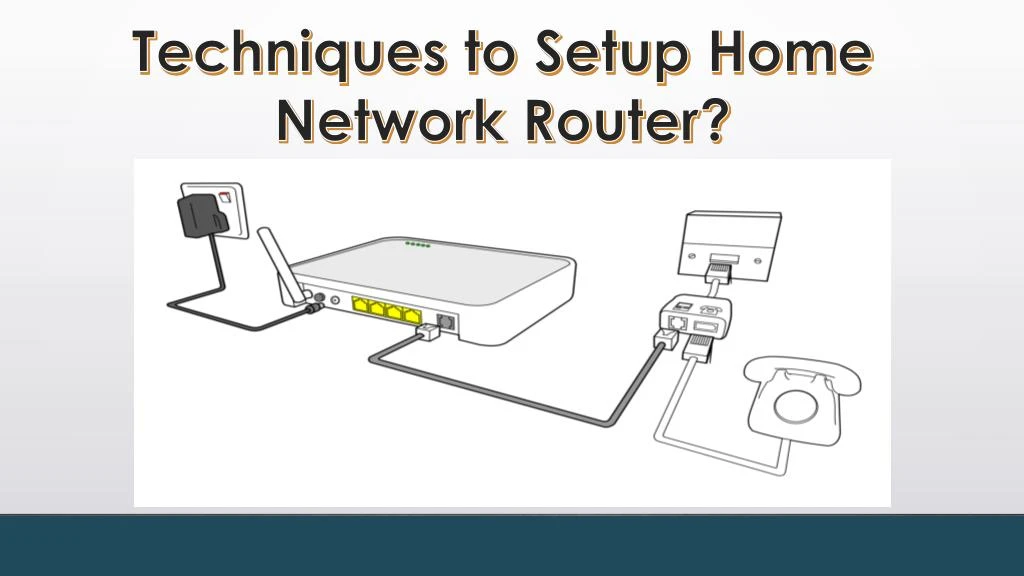 techniques to setup home network router