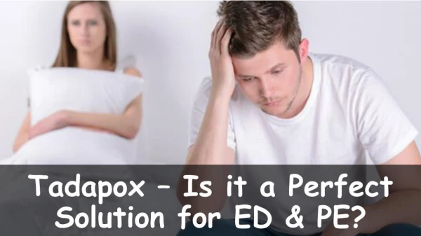 Tadapox – Is it a Perfect Solution for ED & PE?