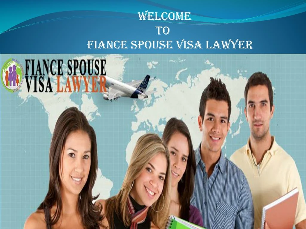 welcome to fiance spouse visa lawyer