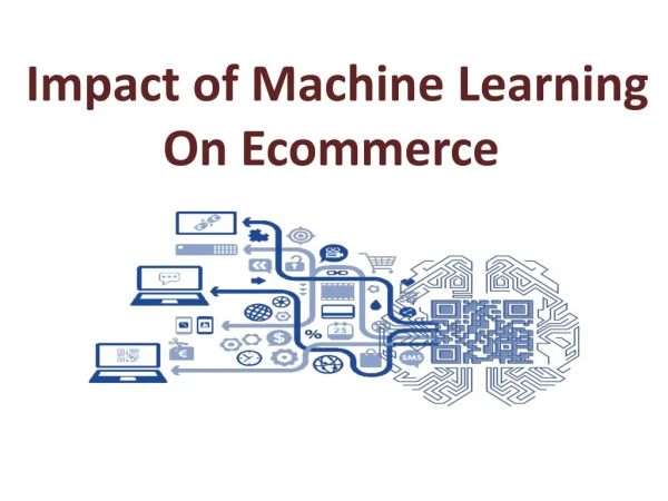 Impact of Machine Learning on Ecommerce