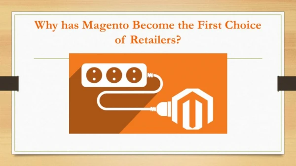 Why has magento become the first choice of retailers?