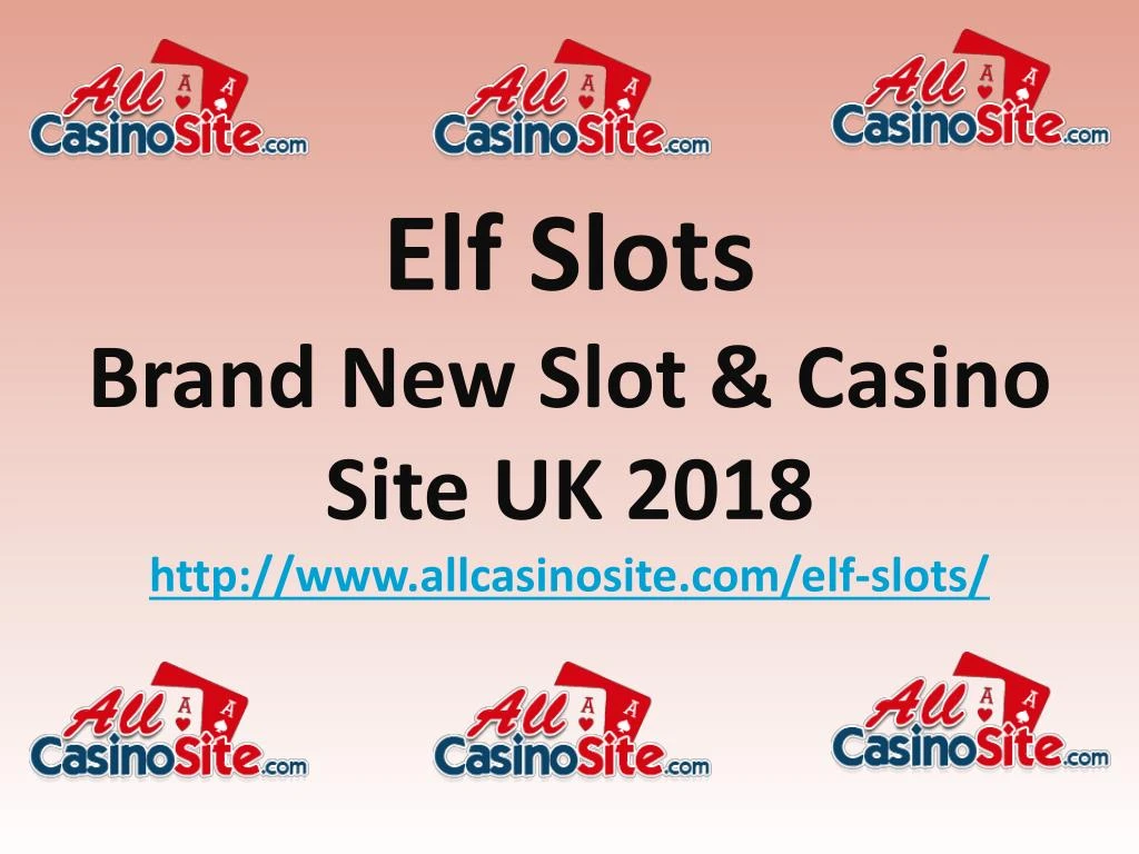 elf slots brand new slot casino site uk 2018 http www allcasinosite com elf slots