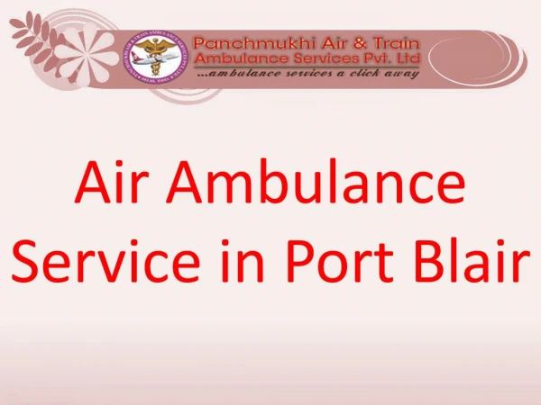 Get Fast Air Ambulance Service in Port Blair with Emergency Service