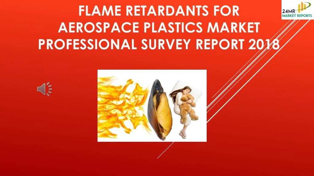flame retardants for aerospace plastics market professional survey report 2018