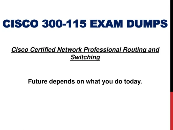 Latest Dumps for Cisco 300-115 Exam with 100% Passing Guarantee with New and Official Examsprepare Dumps