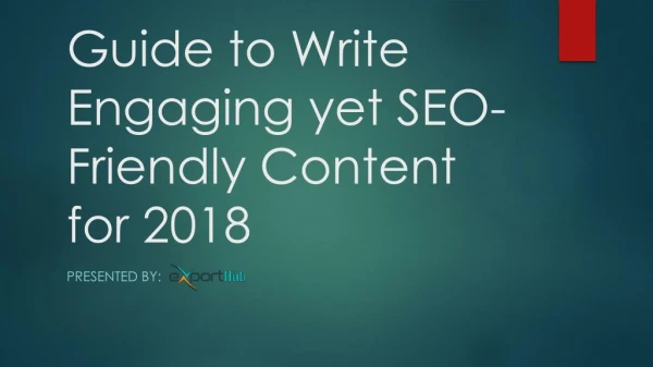 Guide to Write Engaging yet SEO-Friendly Content for 2018