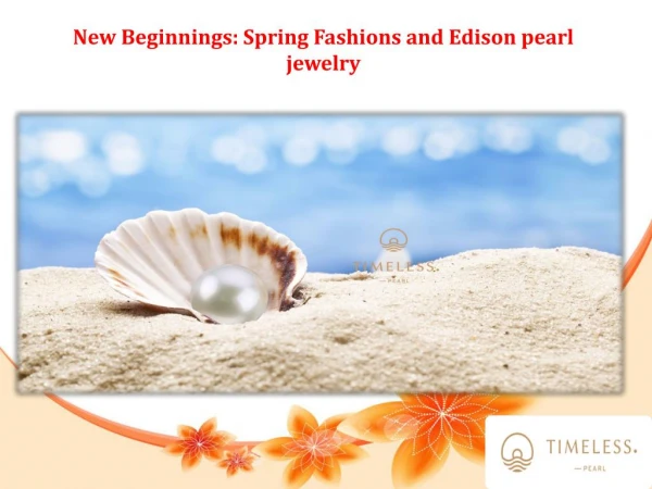 New Beginnings Spring Fashions and Pearl Jewelry