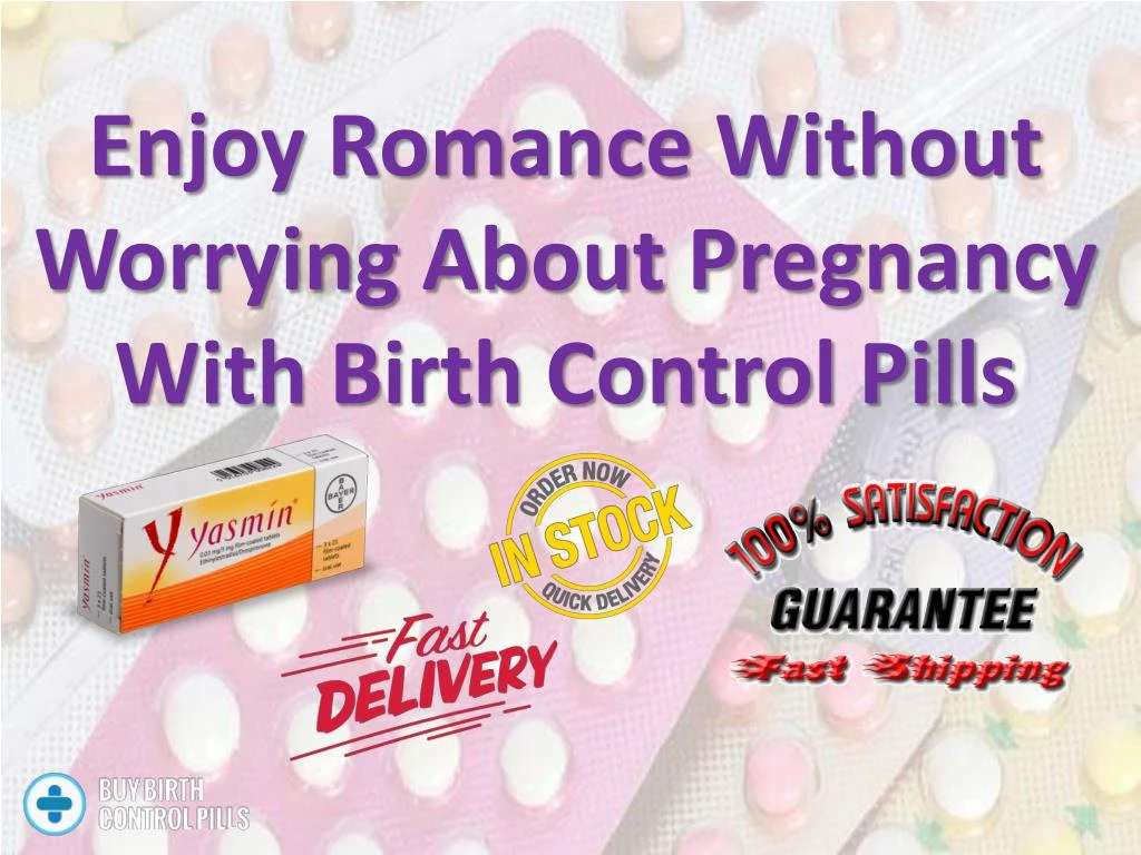 enjoy romance without worrying about pregnancy with birth control pills