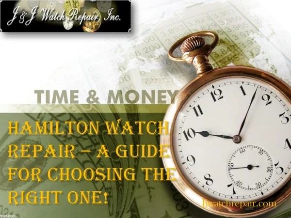 Hamilton watch repair – a guide for choosing the right one!