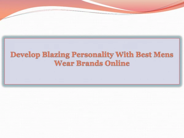 Develop Blazing Personality With Best Mens Wear Brands Online