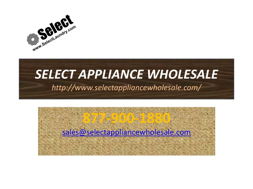 select appliance wholesale http www selectappliancewholesale com