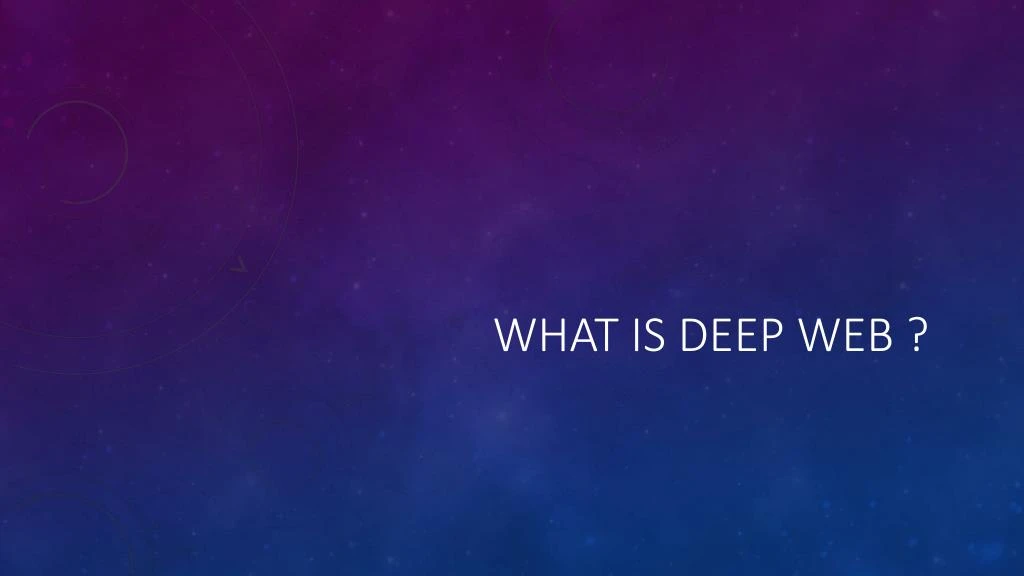 what is deep web