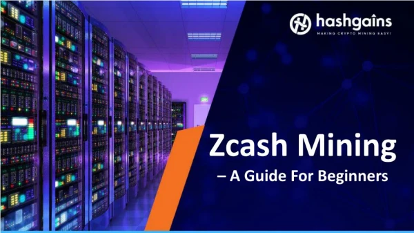 Zcash Mining – A Guide for Beginners