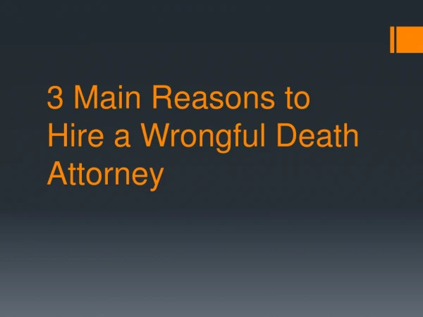 3 Main Reasons To Hire a Wrongful Death Attorney