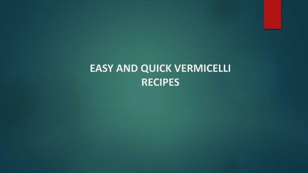 easy and quick vermicelli recipes