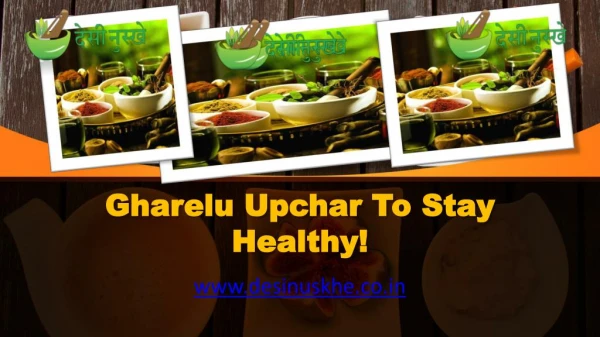 Gharelu Upchar To Stay Healthy!