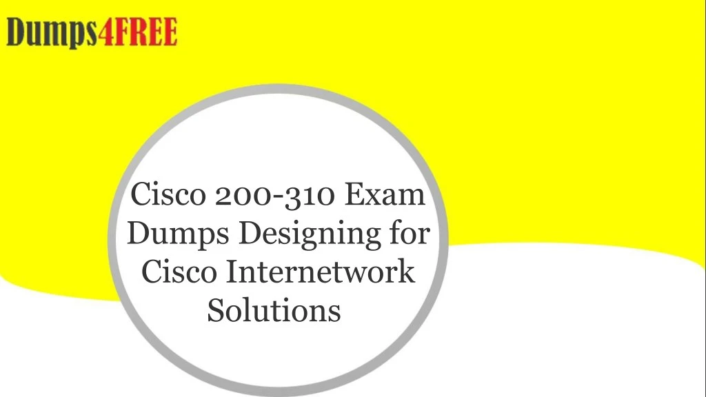 cisco 200 310 exam dumps designing for cisco