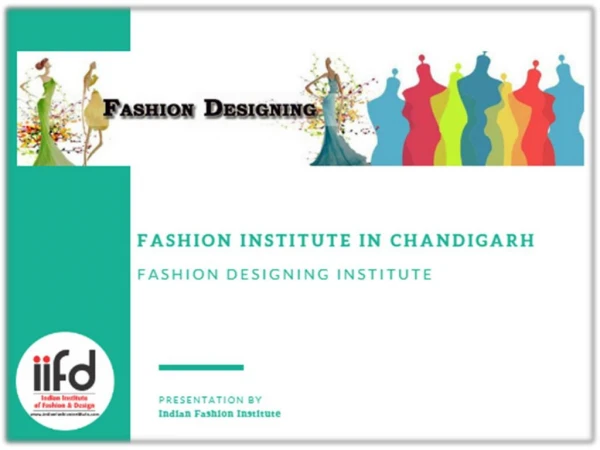 Fashion Designing Institute in Chandigarh - Indian Fashion Institute