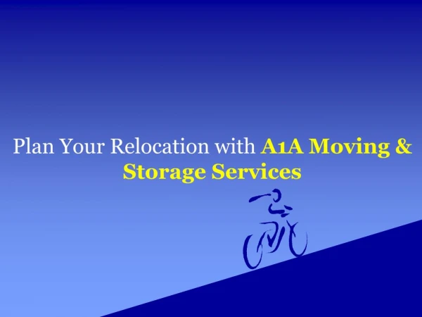 Plan Your Relocation with A1A Moving & Storage Services
