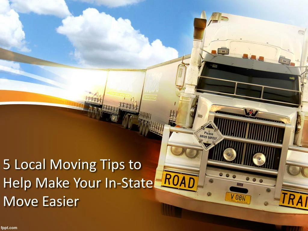 5 local moving tips to help make your in state move easier