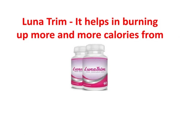Luna Trim - It works on boosting your metabolism and energy levels