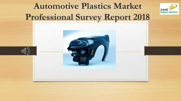 Automotive Plastics Market Professional Survey Report 2018