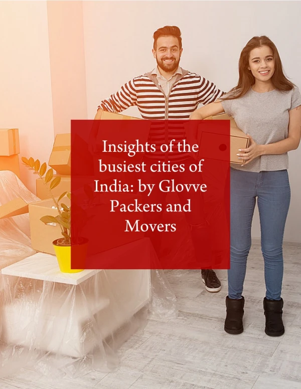 The Complete Relocation guide for Top 5 cities in India: By Glovve packers and Movers