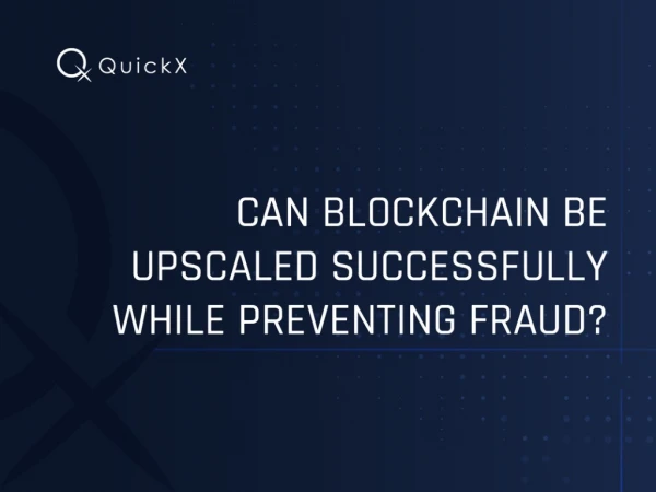 Can Blockchain Be Upscaled Successfully While Preventing Fraud?