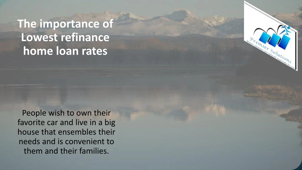 the importance of lowest refinance home loan rates