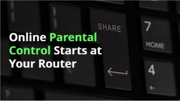 Online Parental Control Starts at Your Router
