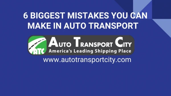 6 BIGGEST MISTAKES YOU CAN MAKE IN AUTO TRANSPORT