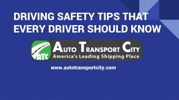 DRIVING SAFETY TIPS THAT EVERY DRIVER SHOULD KNOW