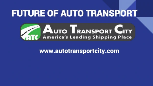 FUTURE OF AUTO TRANSPORT