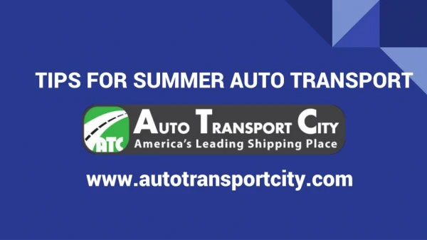 TIPS FOR SUMMER AUTO TRANSPORT