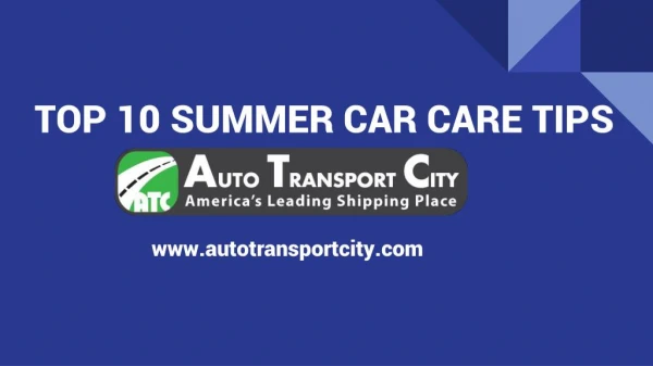 TOP 10 SUMMER CAR CARE TIPS_
