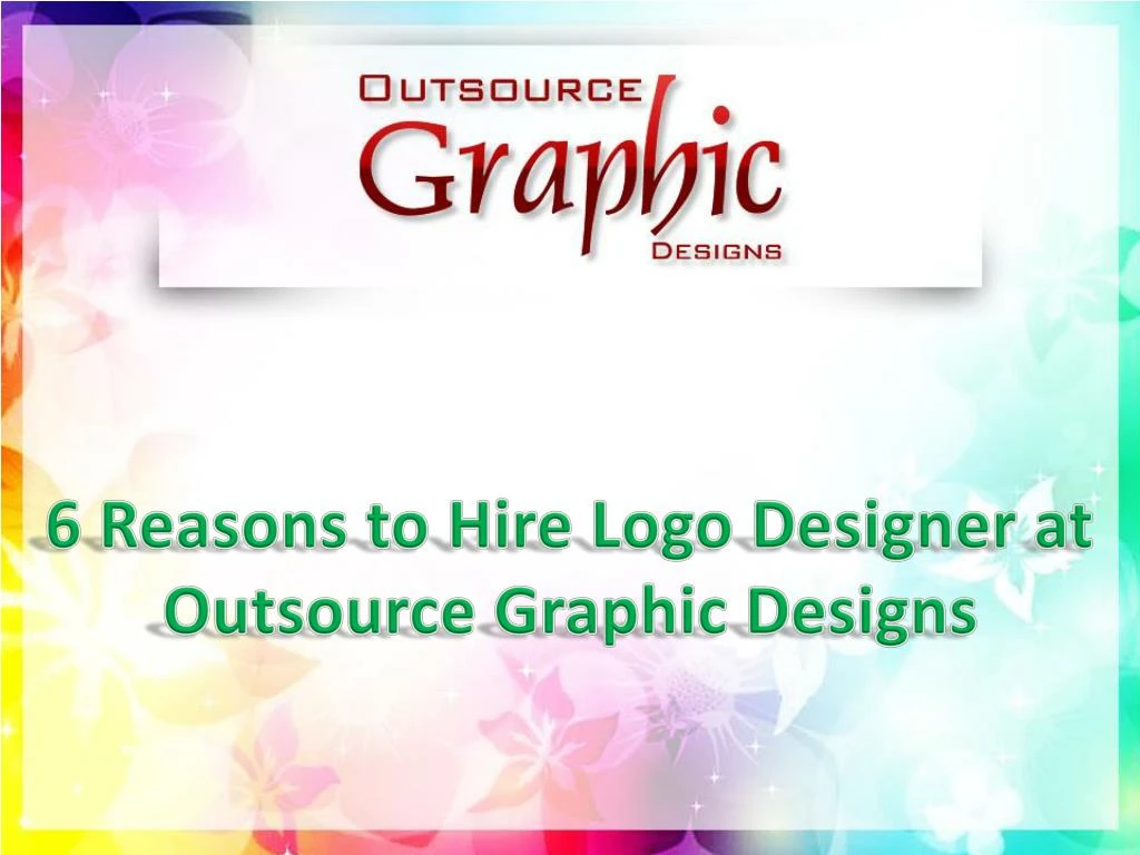 6 reasons to hire logo designer at outsource graphic designs