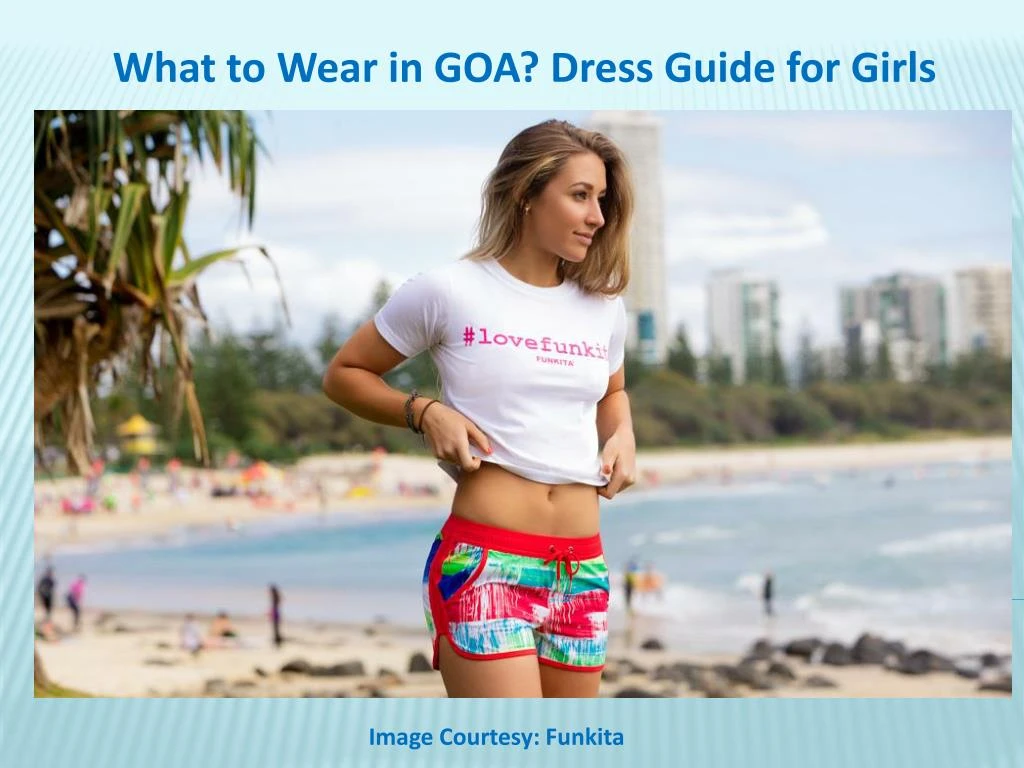 what to wear in goa dress guide for girls